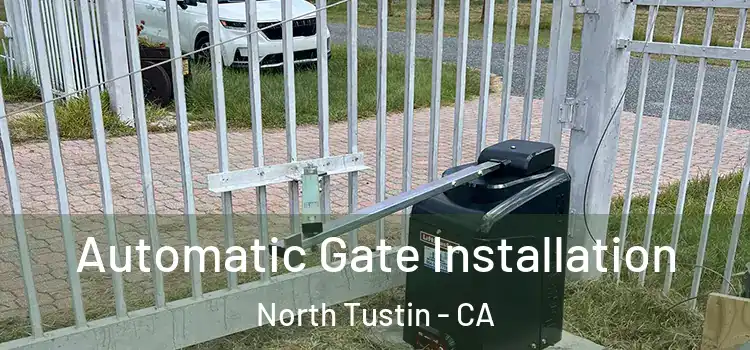 Automatic Gate Installation North Tustin - CA