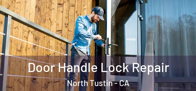 Door Handle Lock Repair North Tustin - CA