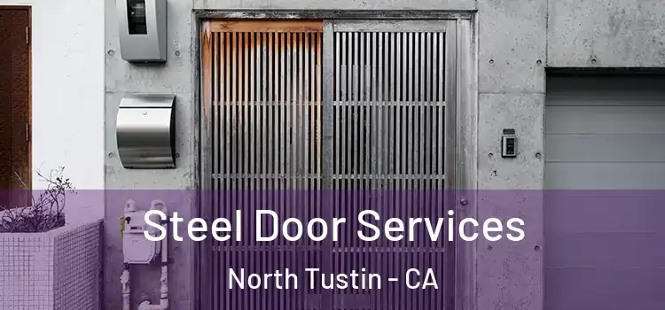 Steel Door Services North Tustin - CA