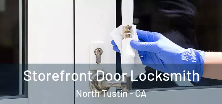 Storefront Door Locksmith North Tustin - CA